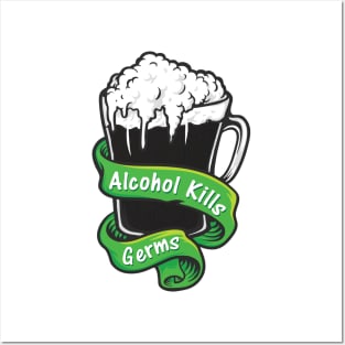 Alcohol Kills Germs St Patricks Day Posters and Art